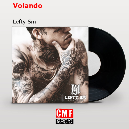 Volando – Lefty Sm