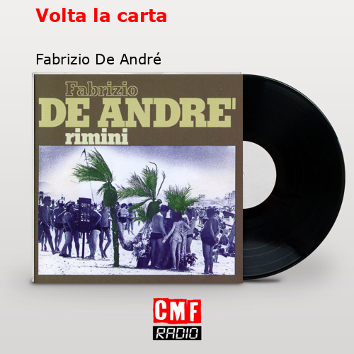 La historia y el significado de la canción 'Volta la carta Fabrizio