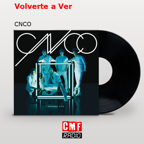 Volverte a Ver – CNCO