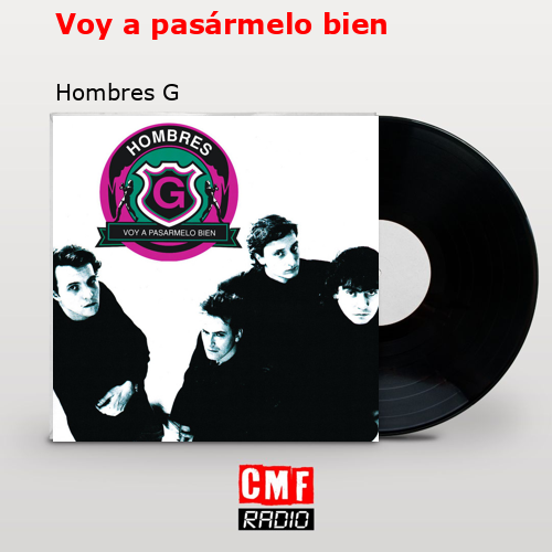 Voy a pasármelo bien – Hombres G