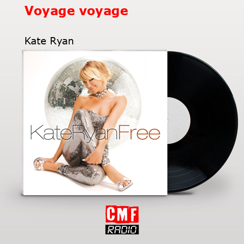 Voyage voyage – Kate Ryan