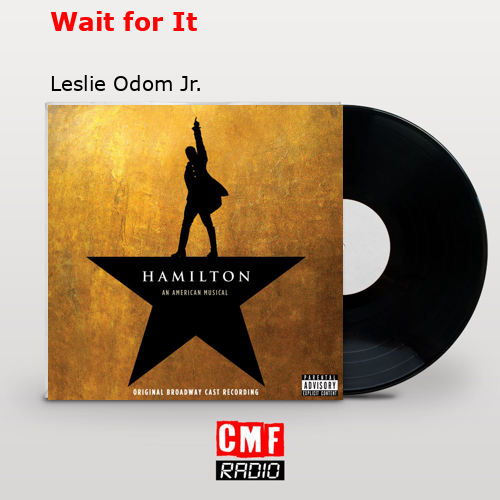 Wait for It – Leslie Odom Jr.