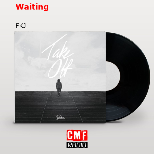 Waiting – FKJ