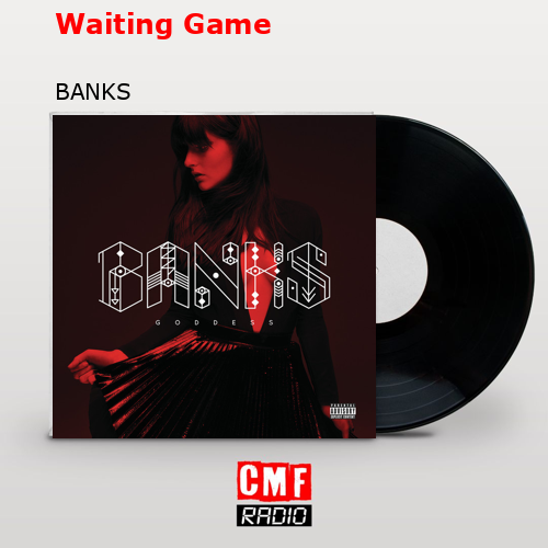 Waiting Game – BANKS