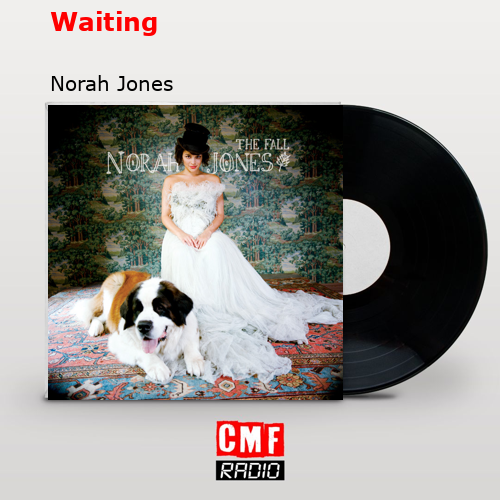 Waiting – Norah Jones