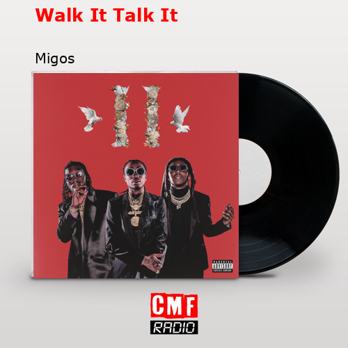 Walk It Talk It – Migos