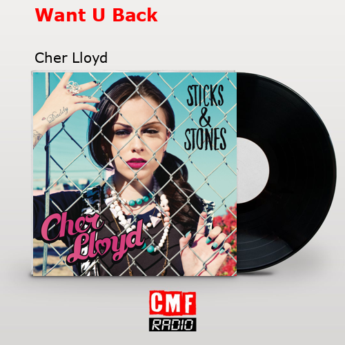 Want U Back – Cher Lloyd