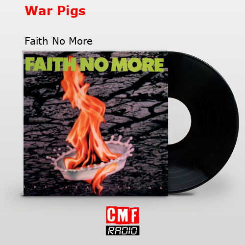 War Pigs – Faith No More