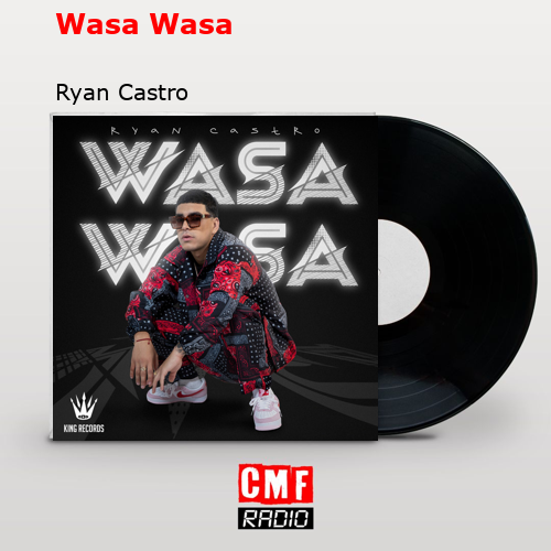 Wasa Wasa – Ryan Castro