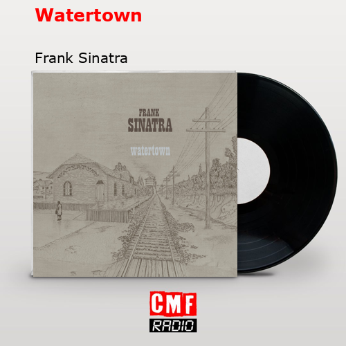 Watertown – Frank Sinatra