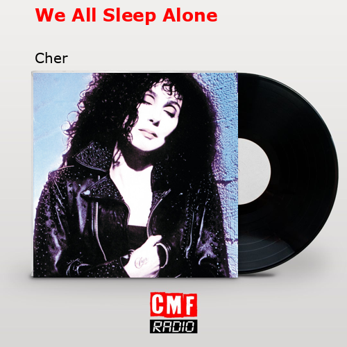 We All Sleep Alone – Cher