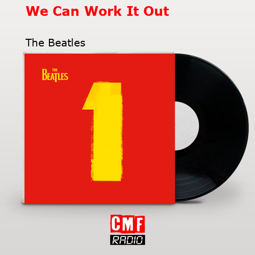 We Can Work It Out – The Beatles