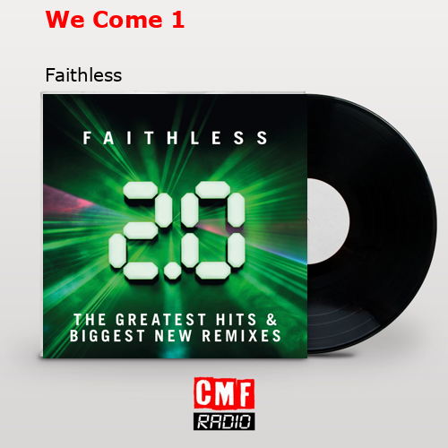 We Come 1 – Faithless