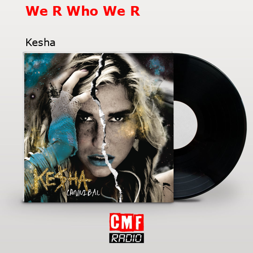 We R Who We R – Kesha