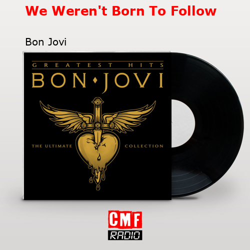 final cover We Werent Born To Follow Bon Jovi