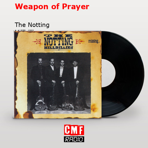 Weapon of Prayer – The Notting Hillbillies