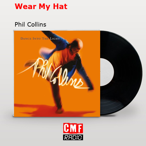 Wear My Hat – Phil Collins
