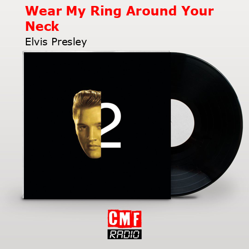 final cover Wear My Ring Around Your Neck Elvis Presley