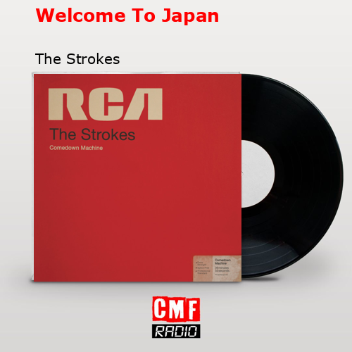 Welcome To Japan – The Strokes