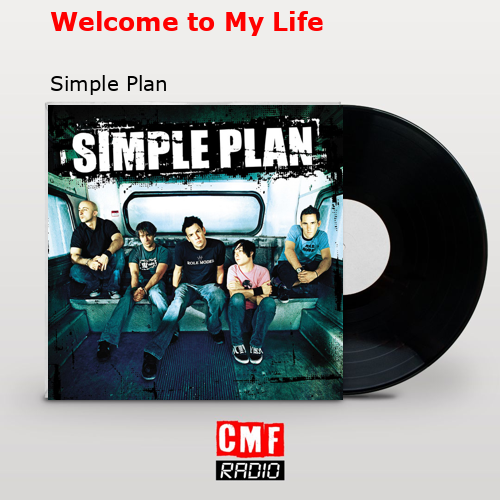 Welcome to My Life – Simple Plan