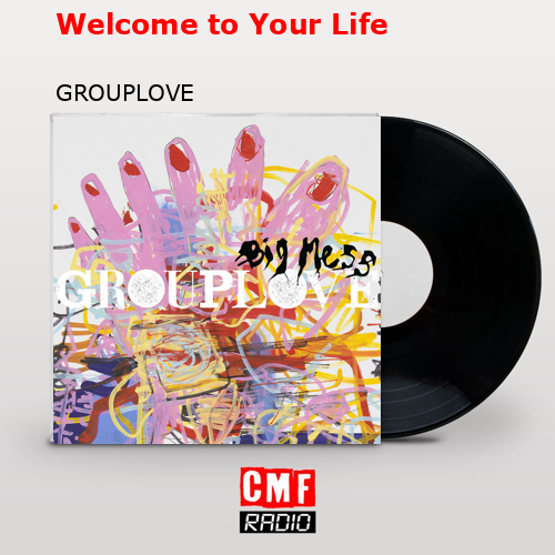 Welcome to Your Life – GROUPLOVE