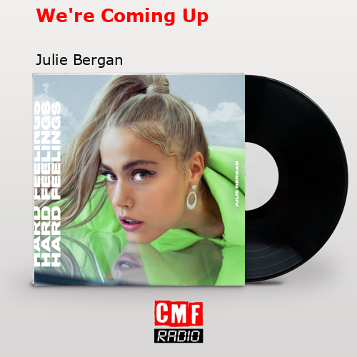 We’re Coming Up – Julie Bergan