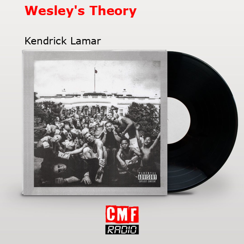 final cover Wesleys Theory Kendrick Lamar