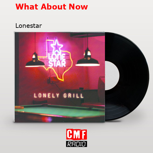 What About Now – Lonestar