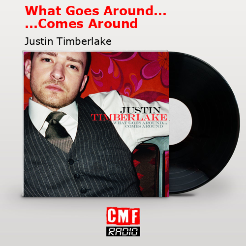final cover What Goes Around. .Comes Around Justin Timberlake