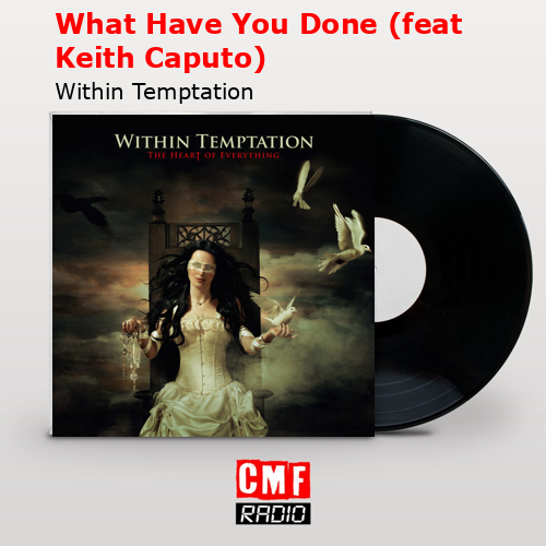 What Have You Done (feat Keith Caputo) – Within Temptation