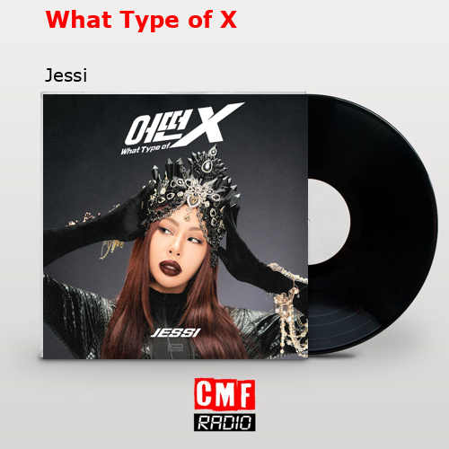 What Type of X – Jessi