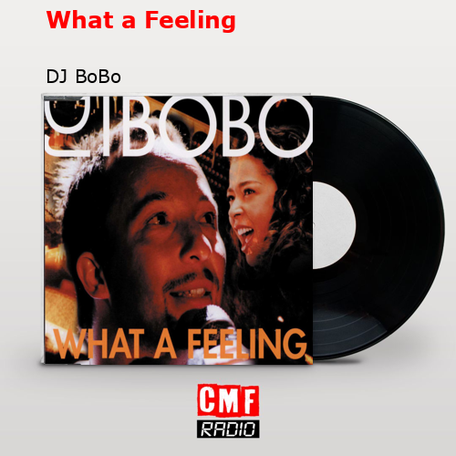 What a Feeling – DJ BoBo