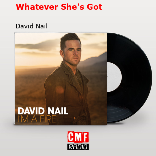 final cover Whatever Shes Got David Nail