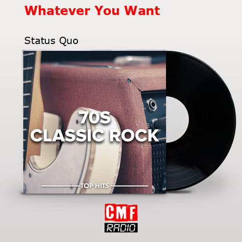 Whatever You Want – Status Quo