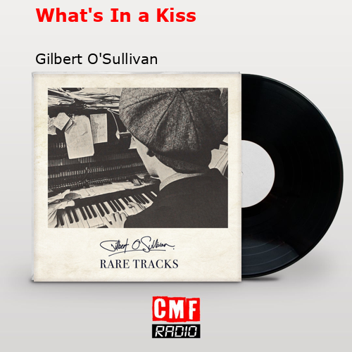 final cover Whats In a Kiss Gilbert OSullivan