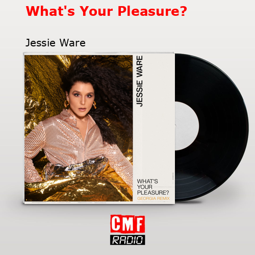 What’s Your Pleasure? – Jessie Ware