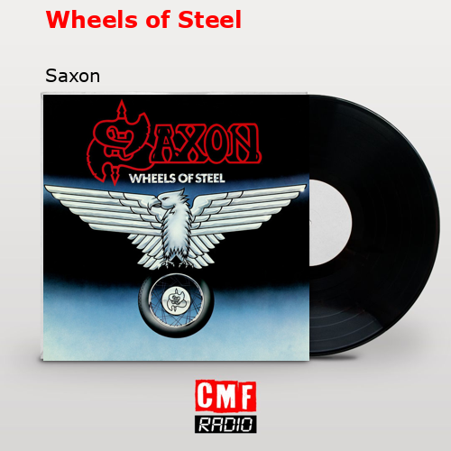 Wheels of Steel – Saxon