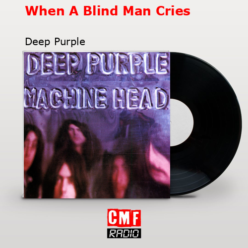 When A Blind Man Cries – Deep Purple