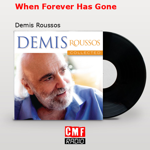 When Forever Has Gone – Demis Roussos