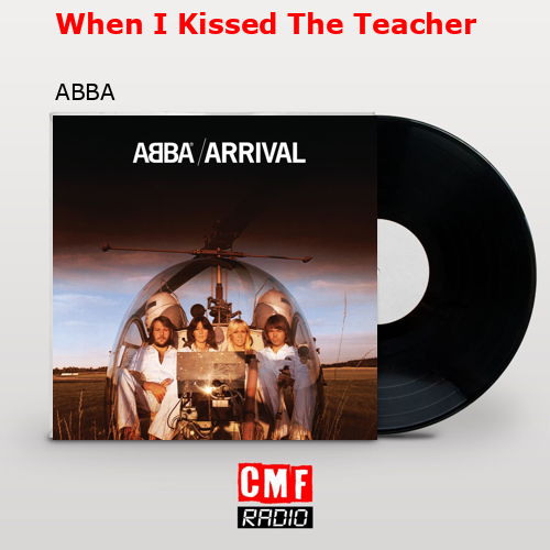 When I Kissed The Teacher – ABBA
