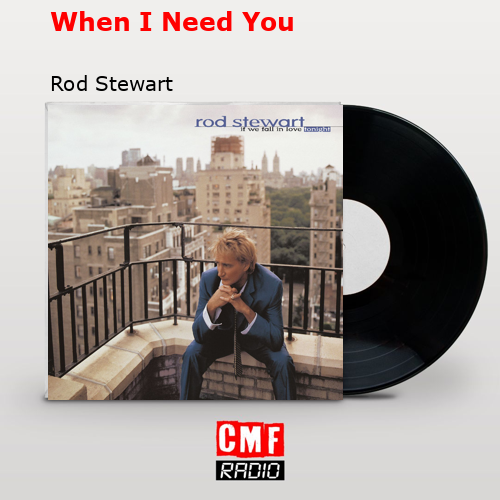 final cover When I Need You Rod Stewart