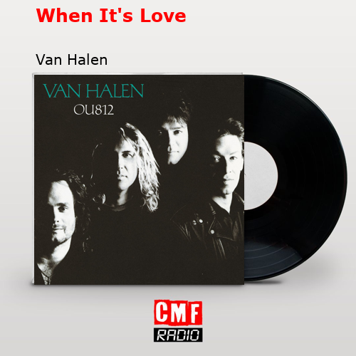 When It’s Love – Van Halen