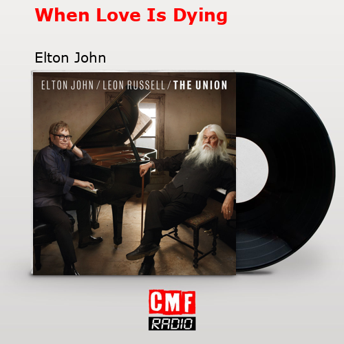 final cover When Love Is Dying Elton John