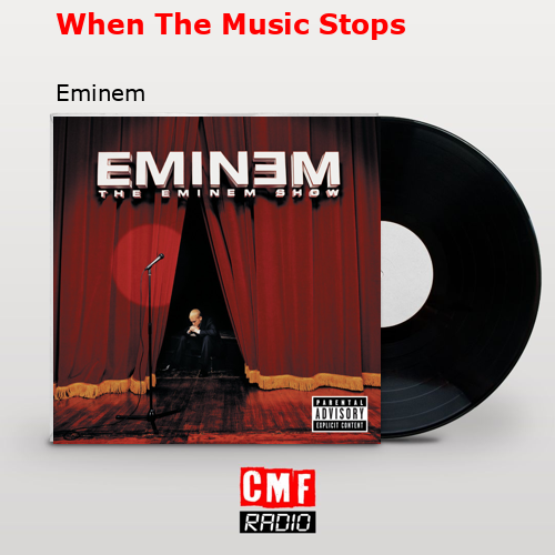 When The Music Stops – Eminem