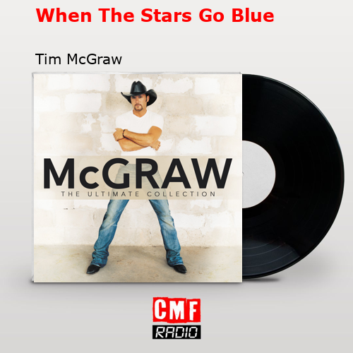 When The Stars Go Blue – Tim McGraw