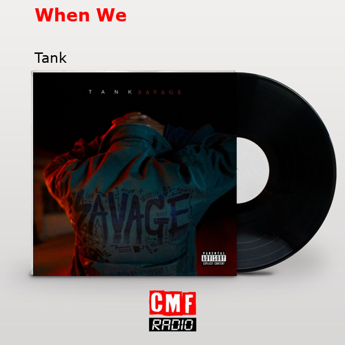 When We – Tank