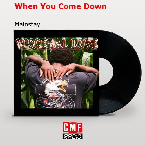 final cover When You Come Down Mainstay