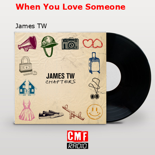 When You Love Someone – James TW