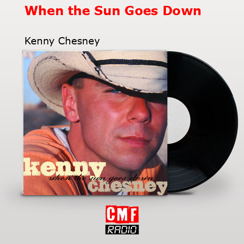 final cover When the Sun Goes Down Kenny Chesney