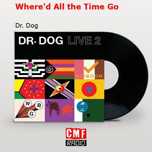 final cover Whered All the Time Go Dr. Dog